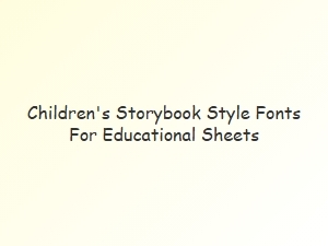 Kid-Friendly Storybook Fonts for Learning Worksheets