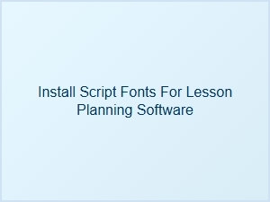 How to Install Script Fonts for Lesson Planning