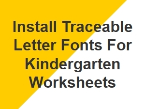 How to Install Traceable Fonts for Kindergarten Worksheets