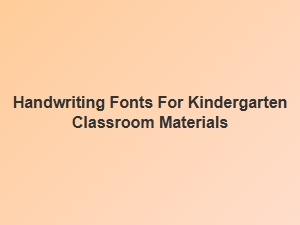 Top Handwriting Fonts for Kindergarten Practice