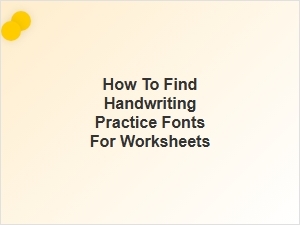 Finding Handwriting Practice Fonts for Worksheets